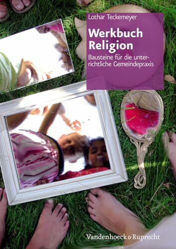 Werkbuch Religion: Bausteine für die unterrichtliche Gemeindepraxis