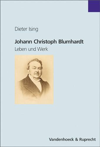 Johann Christoph Blumhardt: Leben und Werk (Palaestra / Ab Bd. 332 Bei Unipress)