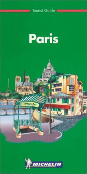 Paris (Michelin Green Tourist Guides)
