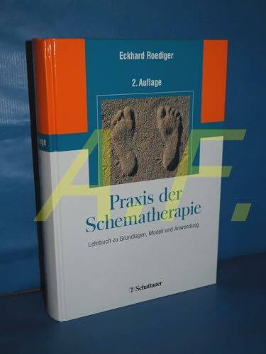 Praxis der Schematherapie: Lehrbuch zu Grundlagen, Modell und Anwendung