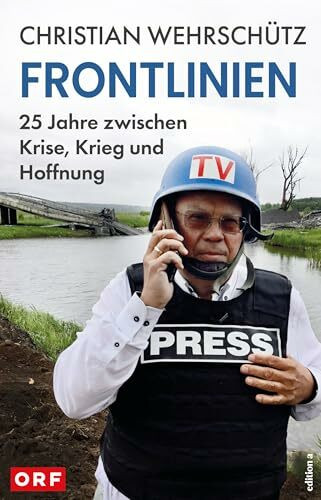 Frontlinien: 25 Jahre zwischen Krise, Krieg und Hoffnung