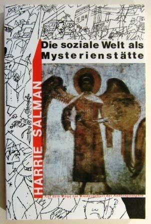 Die soziale Welt als Mysterienstätte: Auf dem Wege zur Wiedergeburt der Anthroposophie