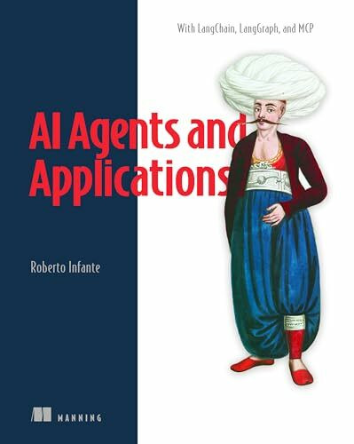 AI Agents and Applications: With Langchain, Langgraph and Mcp