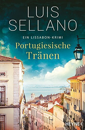 Portugiesische Tränen: Roman - Ein Lissabon-Krimi (Lissabon-Krimis, Band 3)