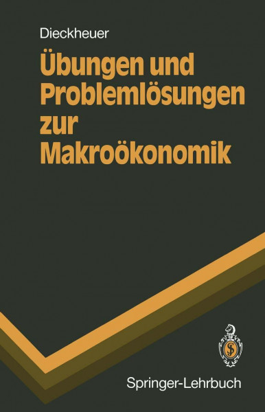 Übungen und Problemlösungen zur Makroökonomik (Springer-Lehrbuch)