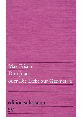 Don Juan oder Die Liebe zur Geometrie: Eine Komödie in fünf Akten (edition suhrkamp)