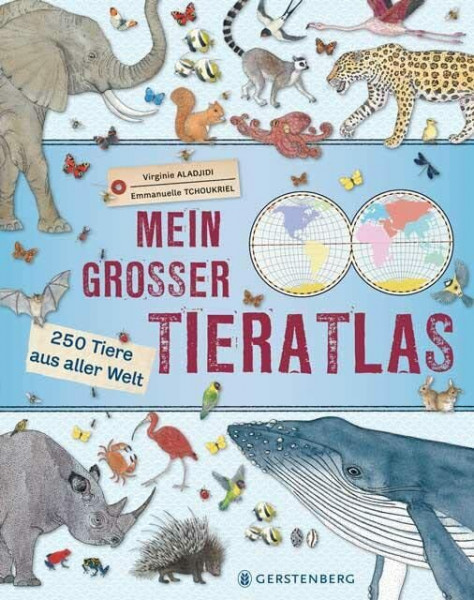 Mein großer Tieratlas: 250 Tiere aus aller Welt