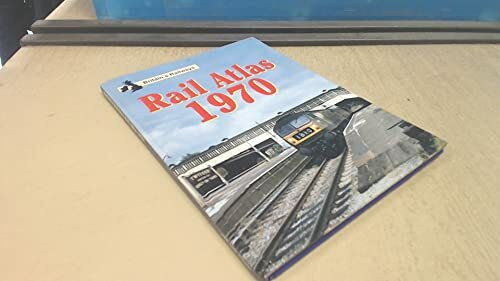 Rail Atlas 1970: Britain's Railways (Britain's Railways S.)