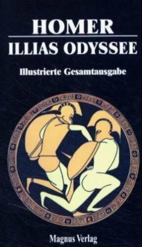 Ilias und Odyssee: Illustr. Gesamtausgabe