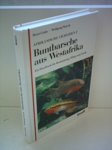 Afrikanische Cichliden 1. Buntbarsche aus Westafrika. Ein Handbuch für Bestimmung, Pflege und Zucht