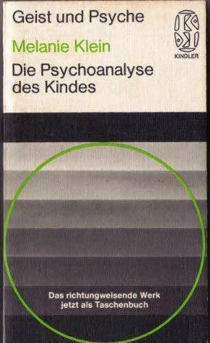 Die Psychoanalyse des Kindes - Geist und Psyche