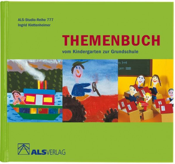 Themenbuch vom Kindergarten zur Grundschule (ALS-Studio-Reihe)