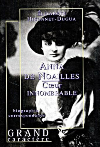 anna de noailles, coeur innombrable