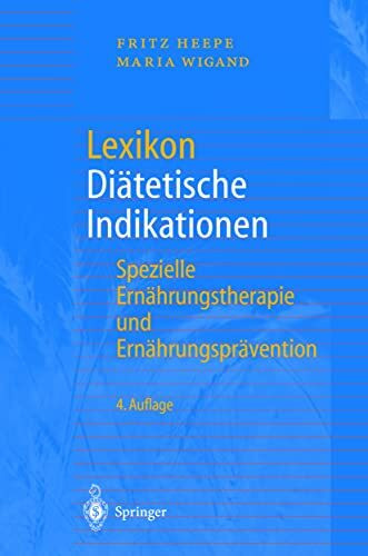 Lexikon Diätetische Indikationen: Spezielle Ernährungstherapie und Ernährungsprävention