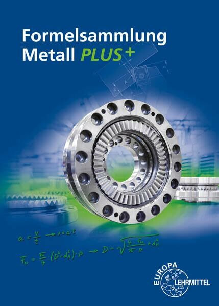 Formelsammlung Metall PLUS+: mit Formelumstellungen, CNC-Technik, Arbeitsplanung und Kalkulation