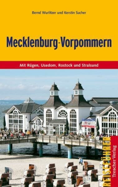 Mecklenburg-Vorpommern: Mit Rügen und Hiddensee, Usedom, Rostock und Stralsund (Trescher-Reiseführer)