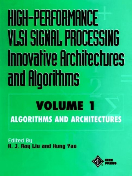 High-Performance Vlsi Signal Processing: Innovative Architectures and Algorithms : Algorithms and Architectures