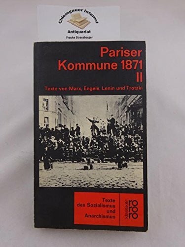 Pariser Kommune 1871 II. Texte von Marx, Engels, Lenin und Trotzki.