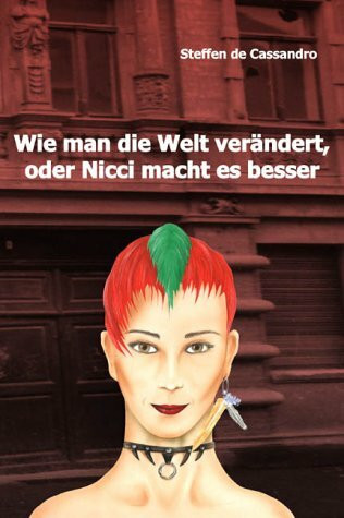 Wie man die Welt verändert, oder Nicci macht es