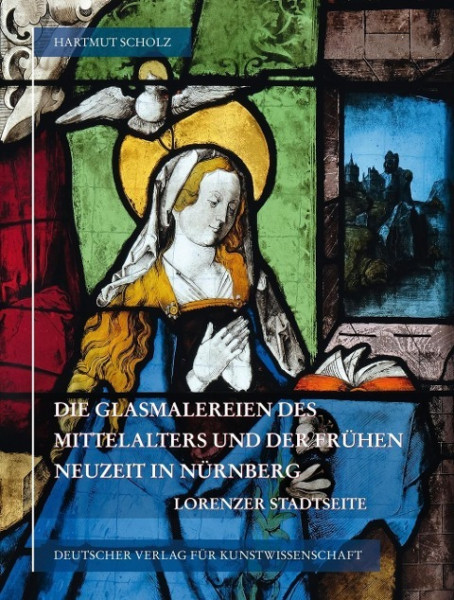 Die Glasmalereien des Mittelalters und der frühen Neuzeit in Nürnberg