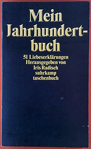 Mein Jahrhundertbuch: 51 Liebeserklärungen (suhrkamp taschenbuch)