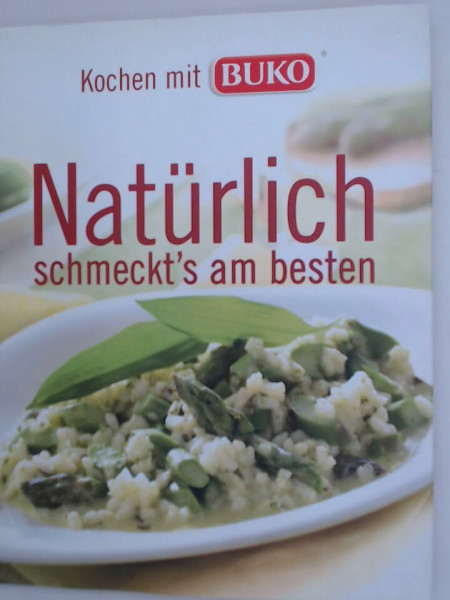 Kochen mit BUKO: Natürlich schmeckt's am besten