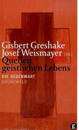 Quellen geistlichen Lebens: Die Gegenwart / Band 4
