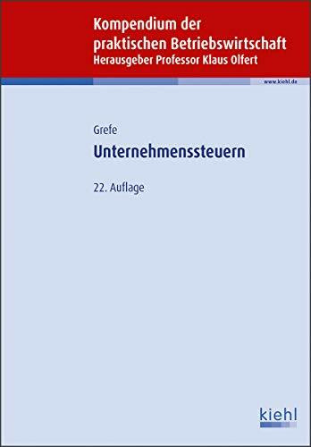 Unternehmenssteuern (Kompendium der praktischen Betriebswirtschaft)