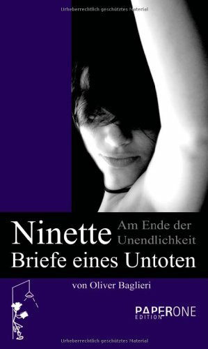 Ninette - Am Ende der Unendlichkeit: Briefe eines Untoten