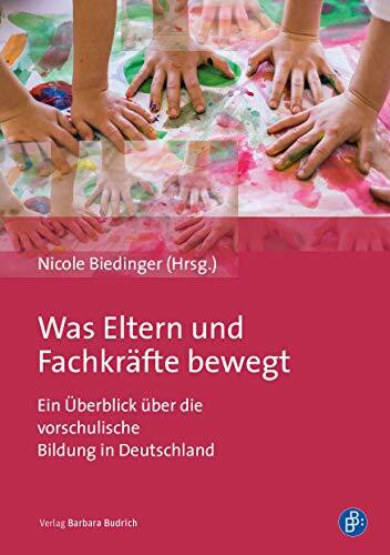 Was Eltern und Fachkräfte bewegt: Ein Überblick über die vorschulische Bildung in Deutschland