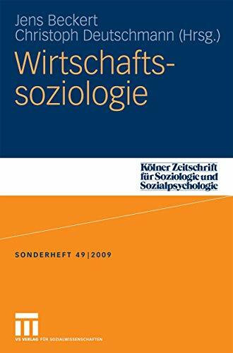 Wirtschaftssoziologie (Kölner Zeitschrift für Soziologie und Sozialpsychologie Sonderhefte, Ba...