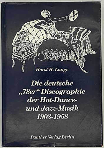 Die deutsche '78er Discographie der Hot-Dance- und Jazz-Musik 1903-1958