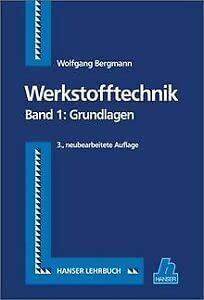Werkstofftechnik, Tl.1, Grundlagen: Teil 1: Grundlagen
