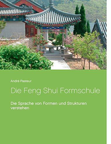 Die Feng Shui Formschule: Die Sprache von Formen und Strukturen verstehen