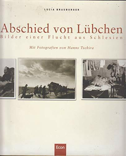 Abschied von Lübchen: Bilder einer Flucht aus Schlesien