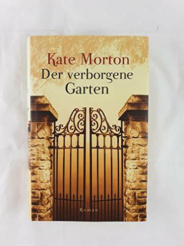 Der verborgene Garten: Roman