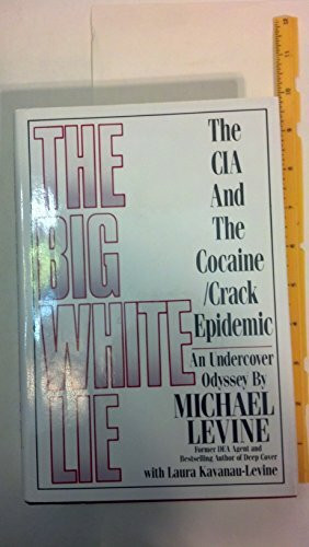 The Big White Lie: The CIA and the Cocaine/Crack Epidemic