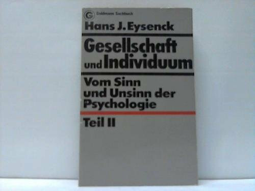 Gesellschaft und Individuum. Vom Sinn und Unsinn der Psychologie II.