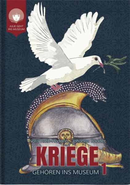 KRIEGE - gehören ins Museum . Teil 1: Die Spuren vergangener Jahrhunderte (JULIE GEHT INS MUSEUM)