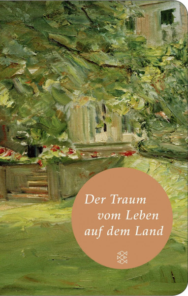 Der Traum vom Leben auf dem Land: Geschenkausgabe im Miniformat (Fischer Taschenbibliothek)