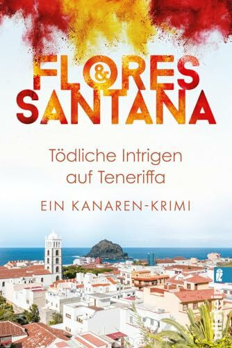 Tödliche Intrigen auf Teneriffa: Ein Kanaren-Krimi | Band 2 der neuen Erfolgsserie: kanarische Nächte und packende Spannung auf Teneriffa (Calderón und Rodriguez ermitteln, Band 2)