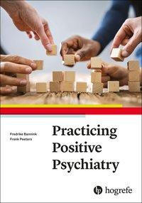 Practicing Positive Psychiatry