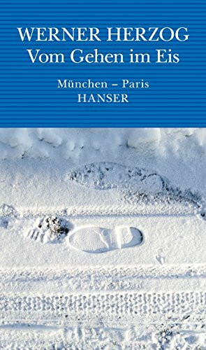 Vom Gehen im Eis: München-Paris 23.11 bis 14.12.1974