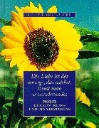 Die Liebe ist das einzige, das wächst, wenn man es verschwendet