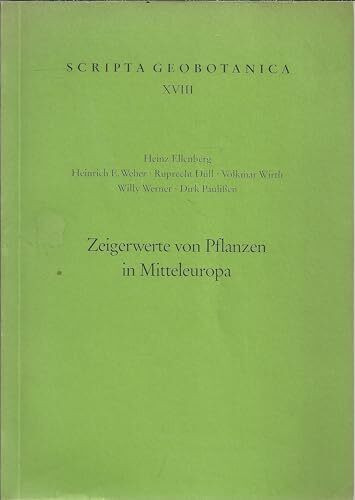 Zeigerwerte von Pflanzen in Mitteleuropa (Scripta Geobotanica, Band 18)