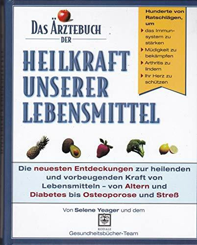 Das Ärztebuch der Heilkraft unserer Lebensmittel