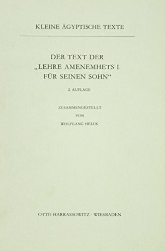 Der Text der "Lehre Amenemhets I. für seinen Sohn" (Kleine ägyptische Texte, Band 1)
