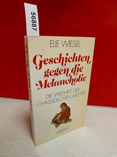 Geschichten gegen die Melancholie. Die Weisheit der chassidischen Meister