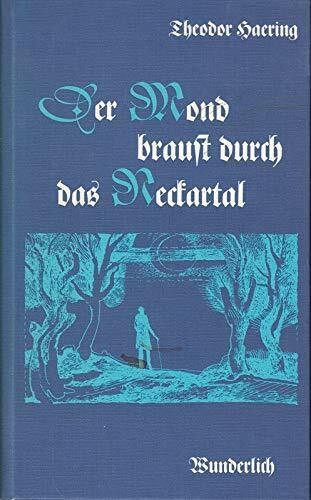Der Mond braust durch das Neckartal : e. romant. Spaziergang durch d. nächtl. Tübingen nebst allerlei nützl. u. kurzweiligen Betrachtungen über Gott u. Welt, Raum u. Zeit, Natur u. Geist u. insonderhe