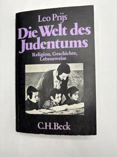 Die Welt des Judentums: Religion, Geschichte, Lebensweise (Beck'sche Reihe)